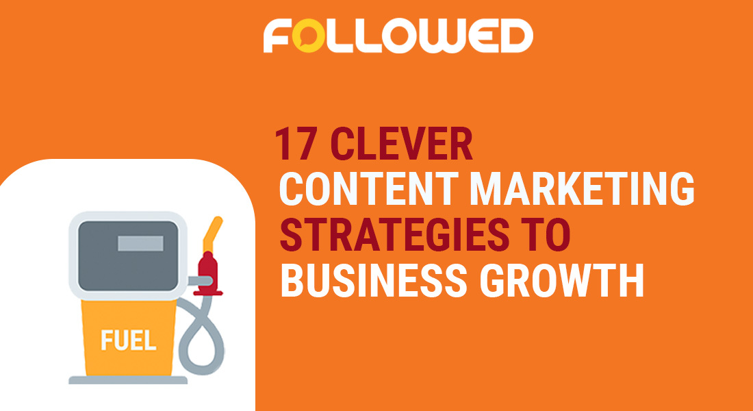 17 Clever Content Marketing Strategies to Fuel Business Growth in 2021