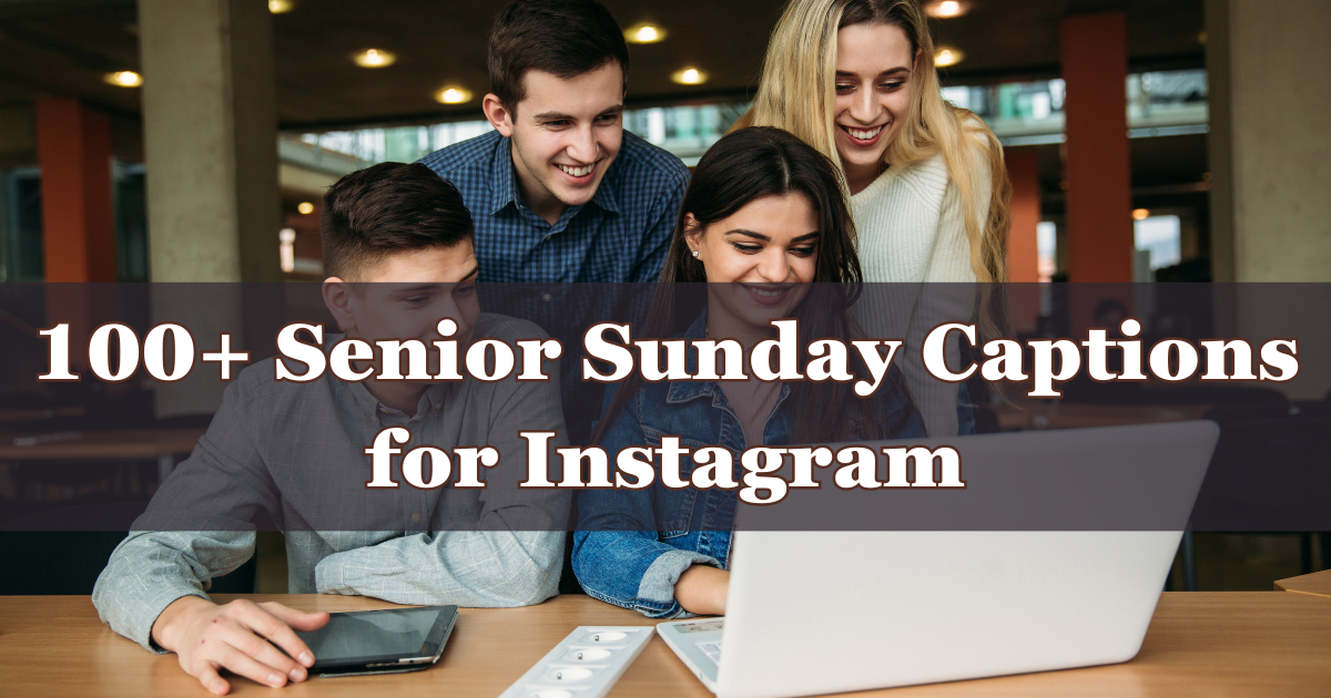 100+ Senior Sunday Captions for Instagram