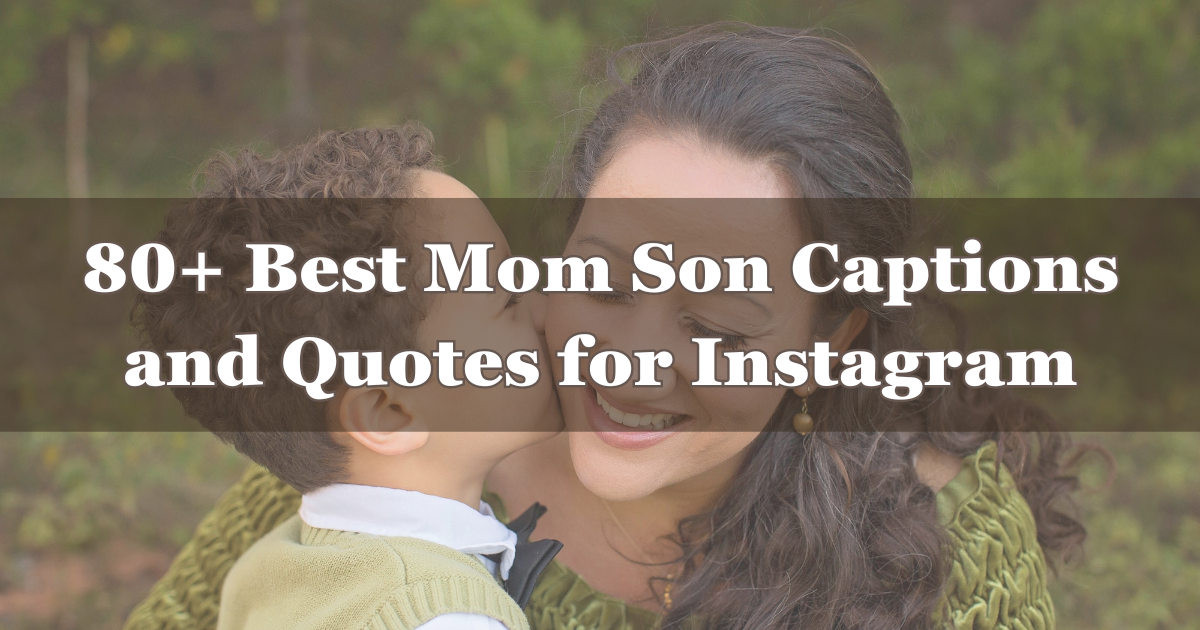 80+ Best Mom Son Captions and Quotes for Instagram