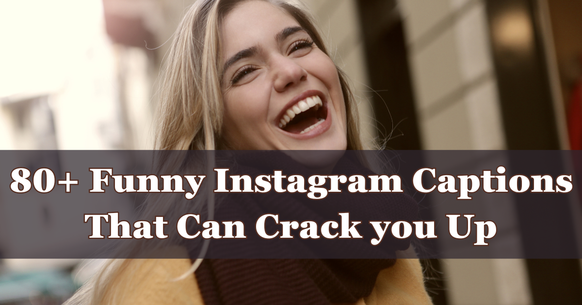 80+ Funny Instagram Captions That Can Crack you Up