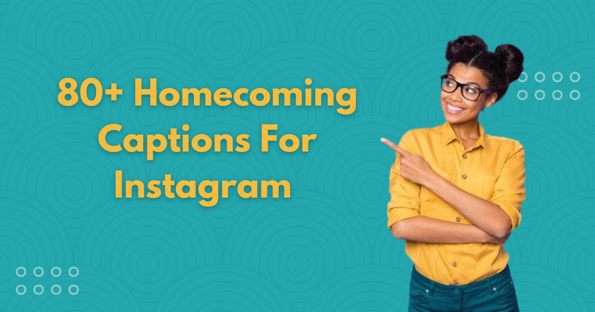 80+ Homecoming Captions For Instagram